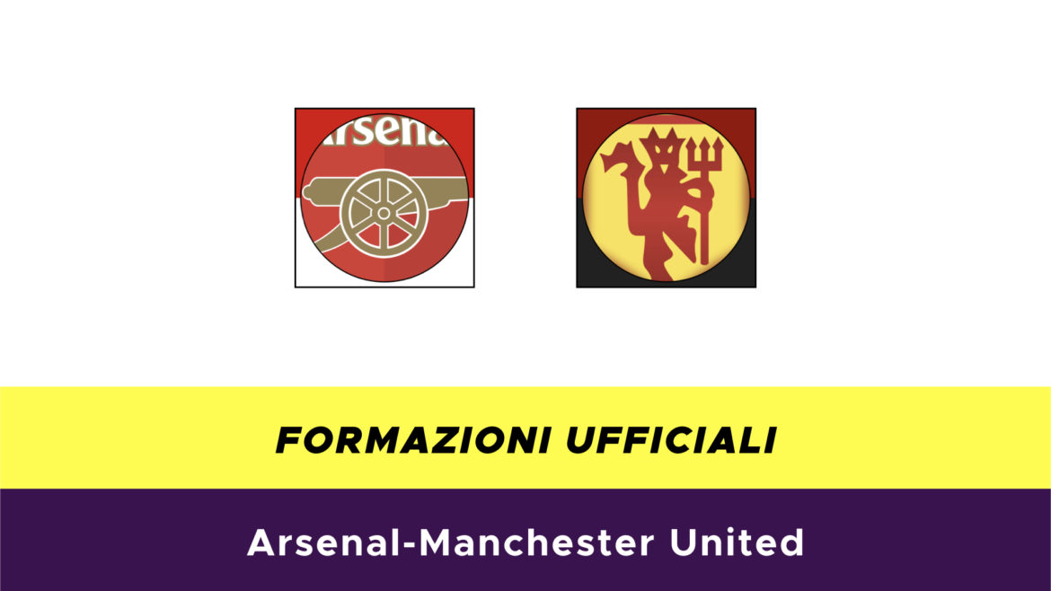 Arsenal-Manchester United formazioni ufficiali