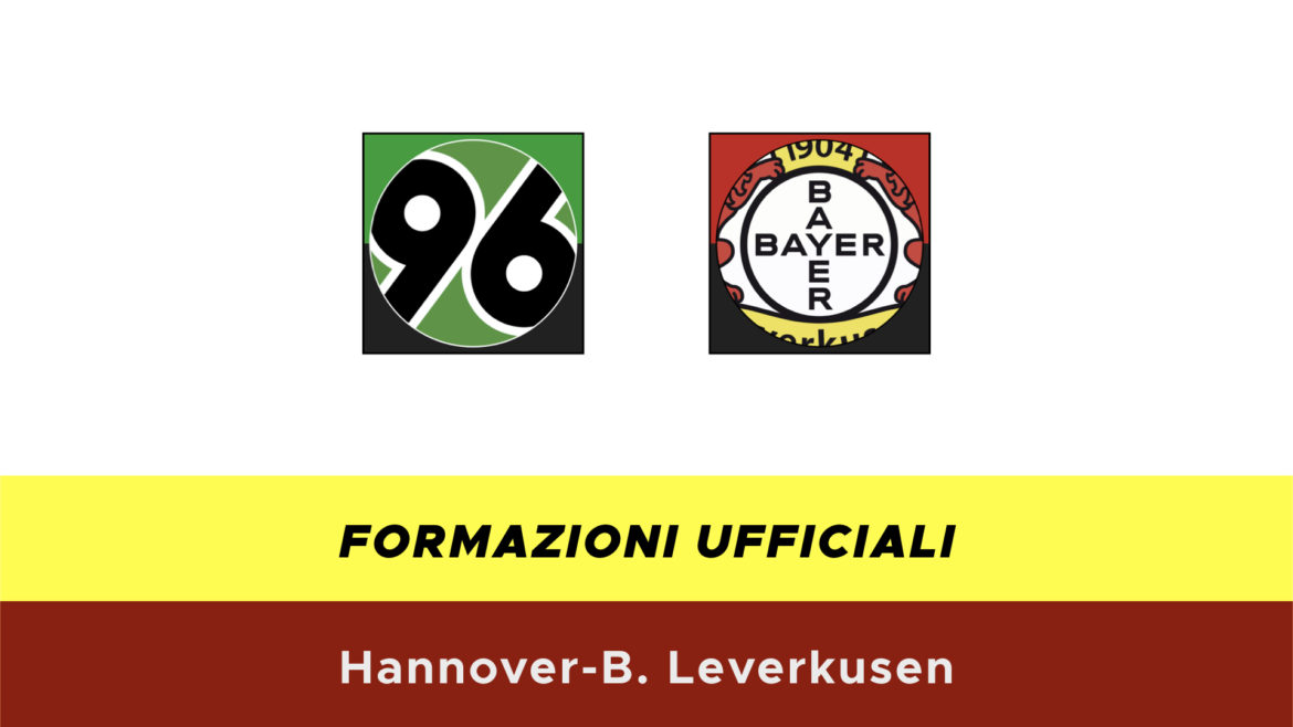 Hannover-Leverkusen formazioni ufficiali