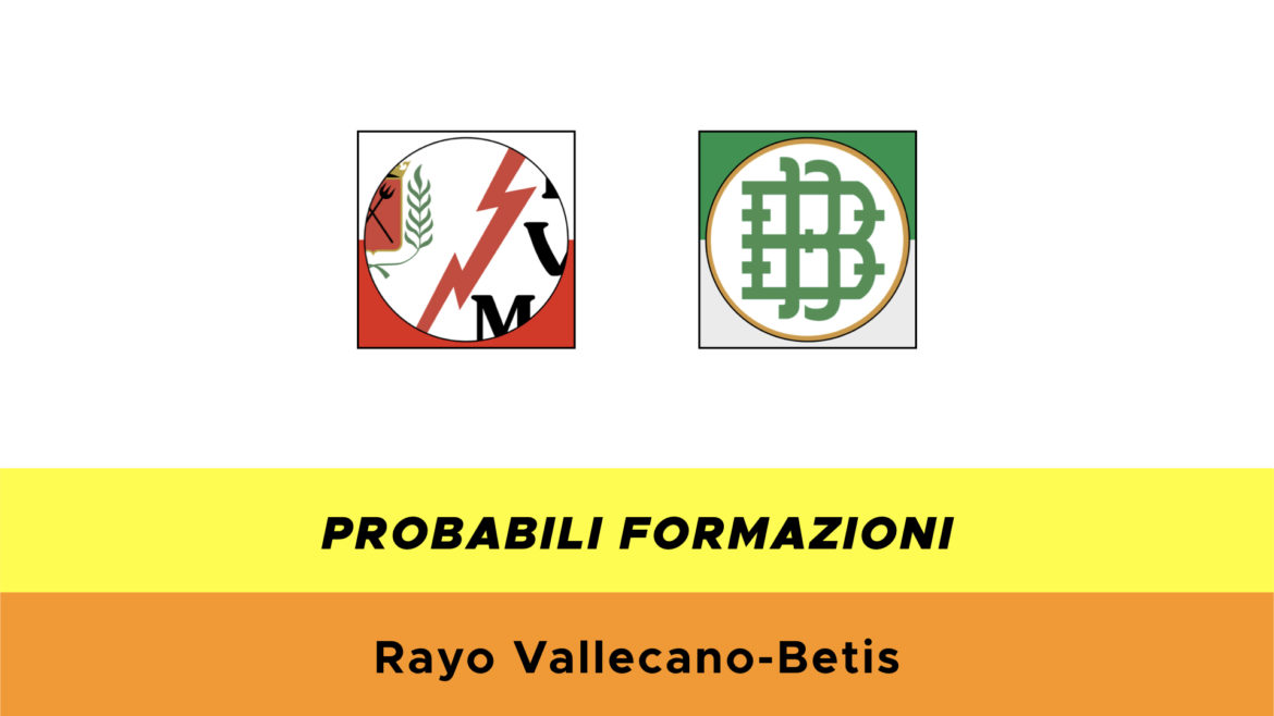 Rayo Vallecano-Betis probabili formazioni