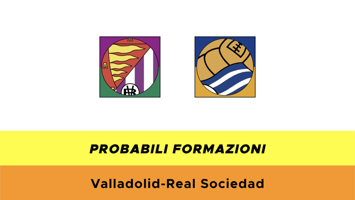 Valladolid-Real Sociedad probabili formazioni