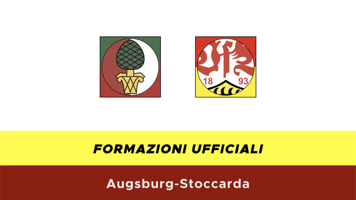Augsburg-Stoccarda formazioni ufficiali