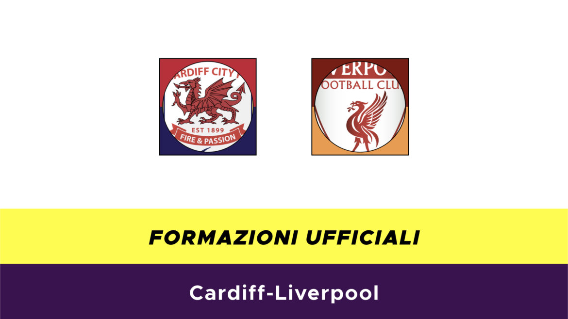Cardiff-Liverpool formazioni ufficiali
