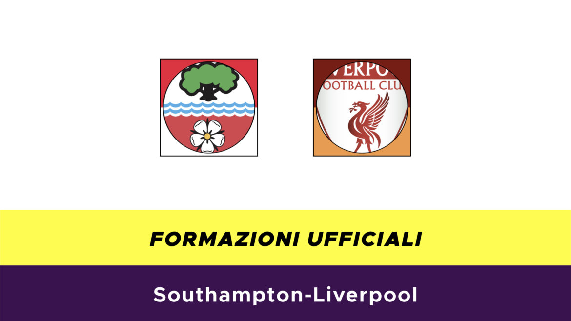 Southampton-Liverpool formazioni ufficiali