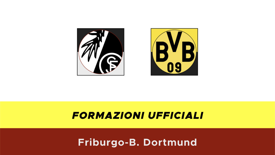 Friburgo-Borussia Dortmund formazioni ufficiali