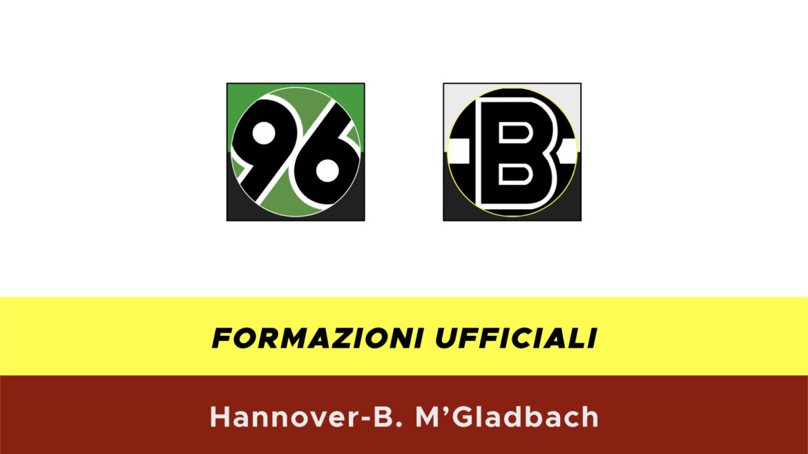 Hannover-Borussia M'Gladbach formazioni ufficiali