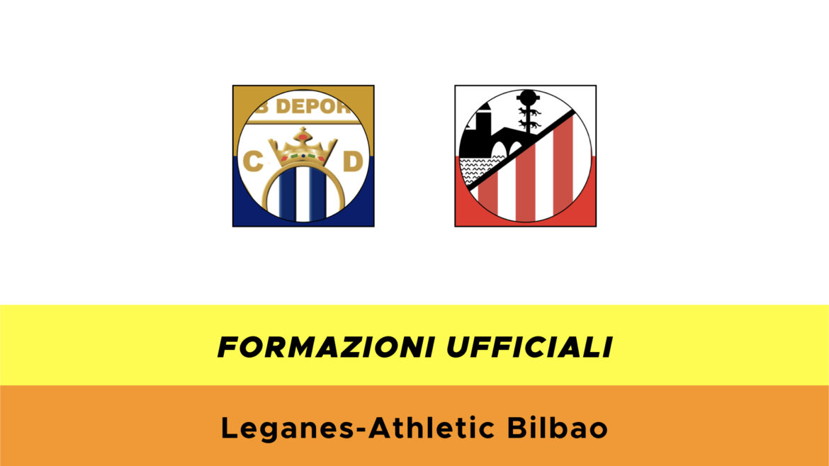 Leganès-Bilbao formazioni ufficiali
