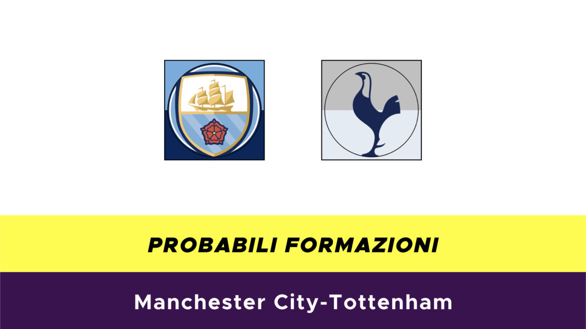 Manchester City-Tottenham probabili formazioni
