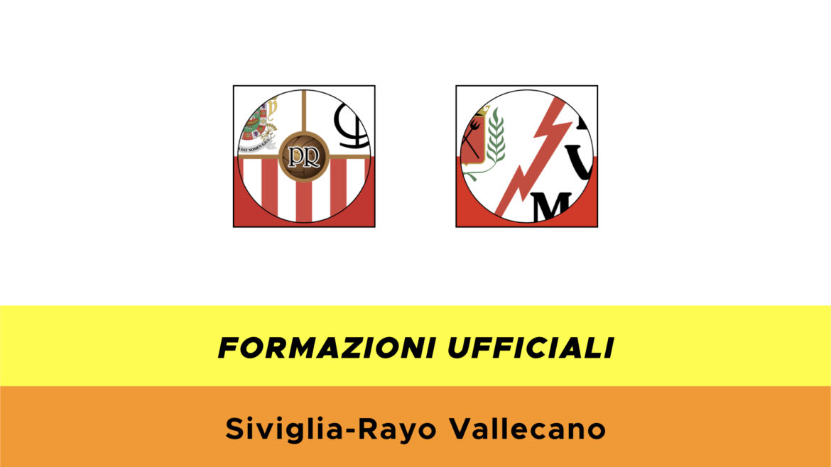 Siviglia-Rayo Vallecano formazioni ufficiali
