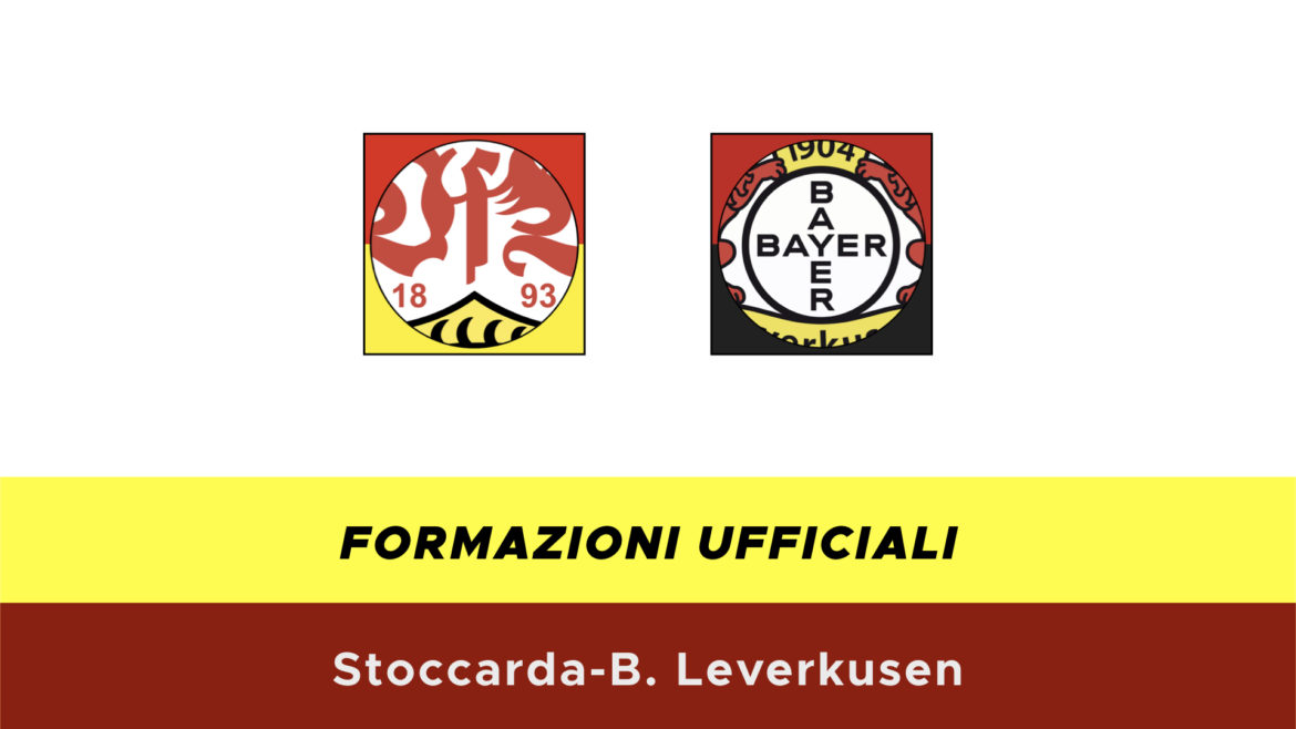 Stoccarda-Leverkusen formazioni ufficiali