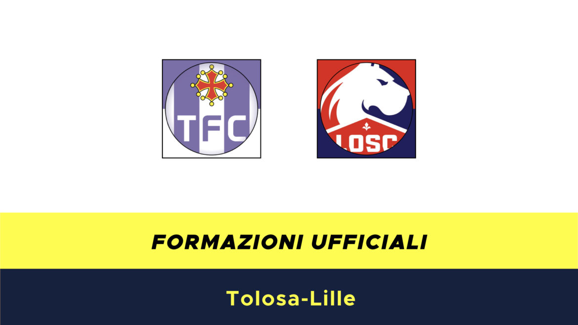 Tolosa-Lilla formazioni ufficiali