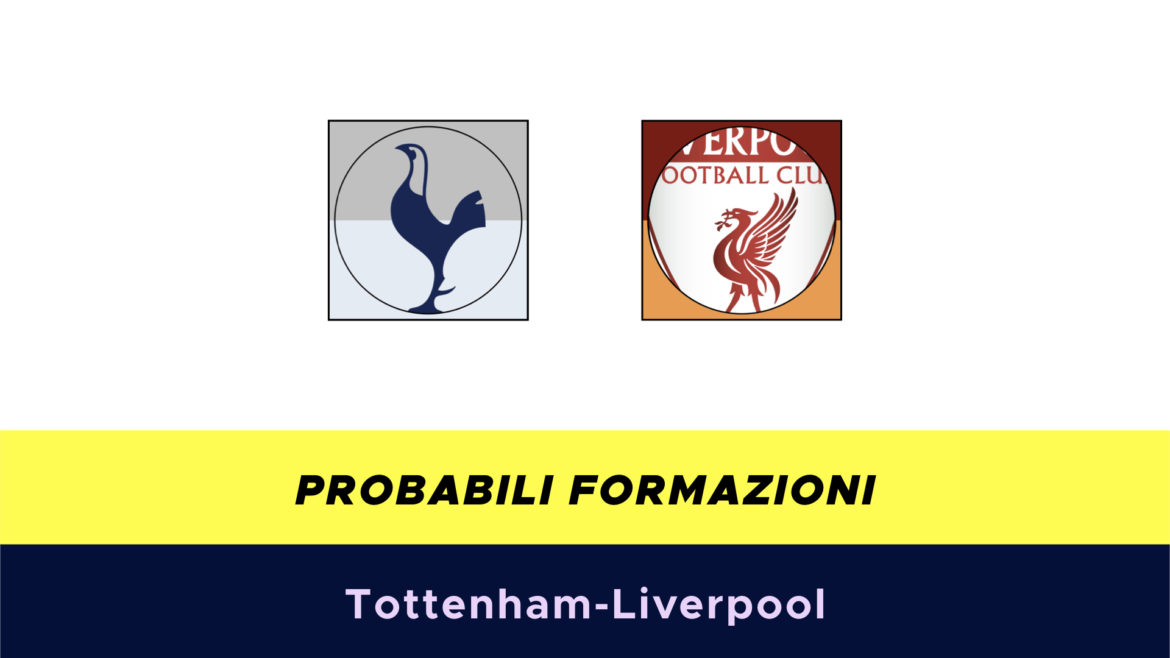 Tottenham-Liverpool probabili formazioni