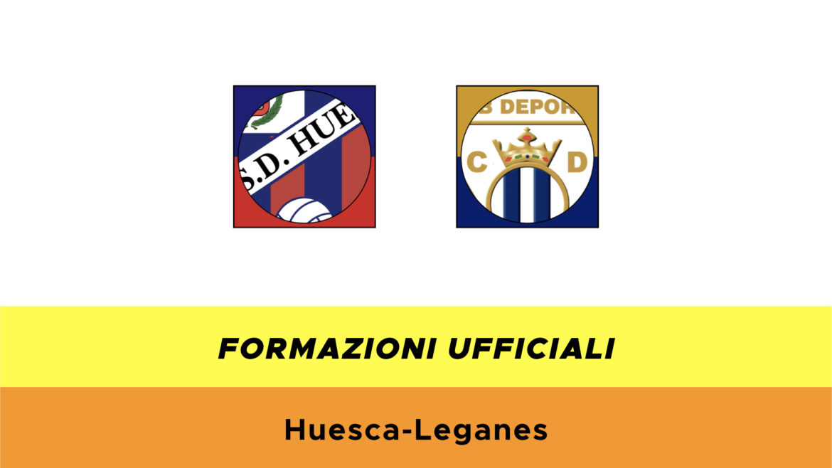 Huesca-Leganès formazioni ufficiali