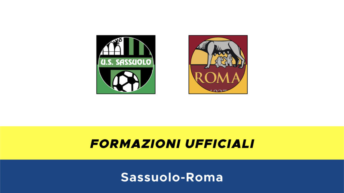 Sassuolo-Roma formazioni ufficiali