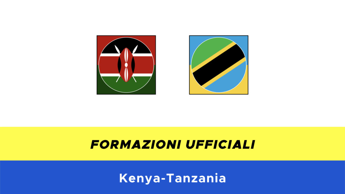 Kenya-Tanzania formazioni ufficiali