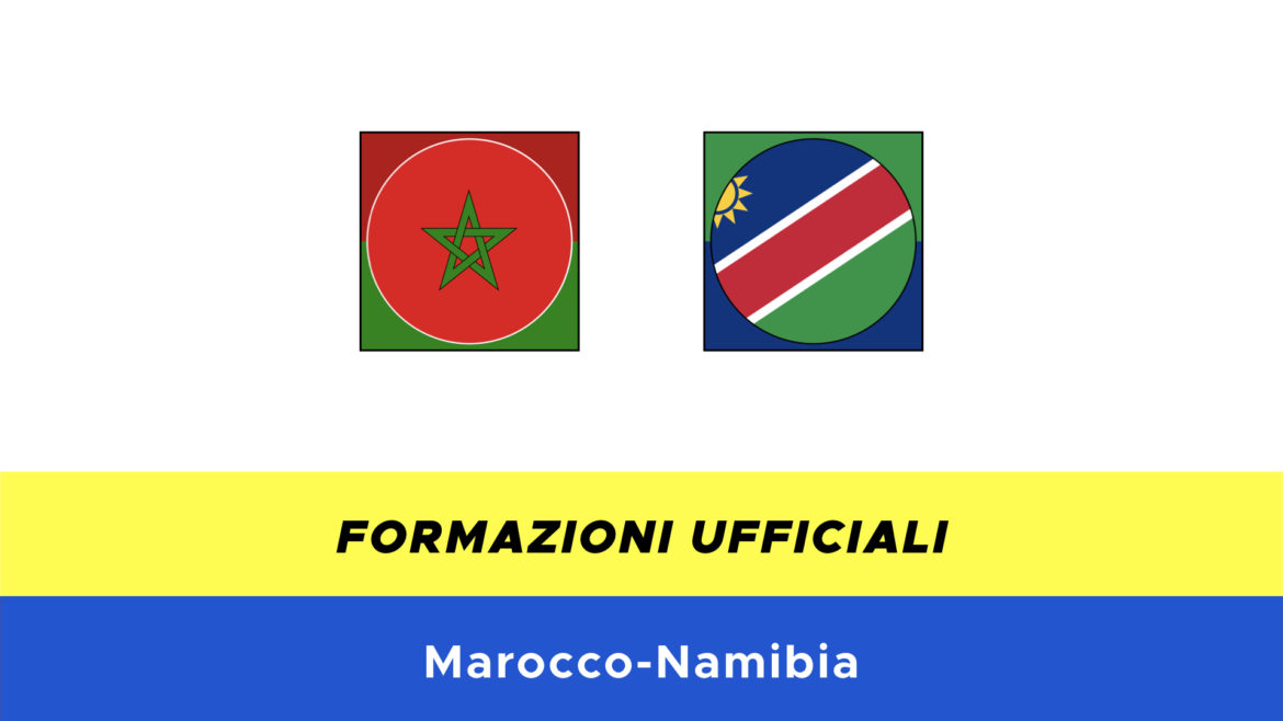 Marocco-Namibia formazioni ufficiali