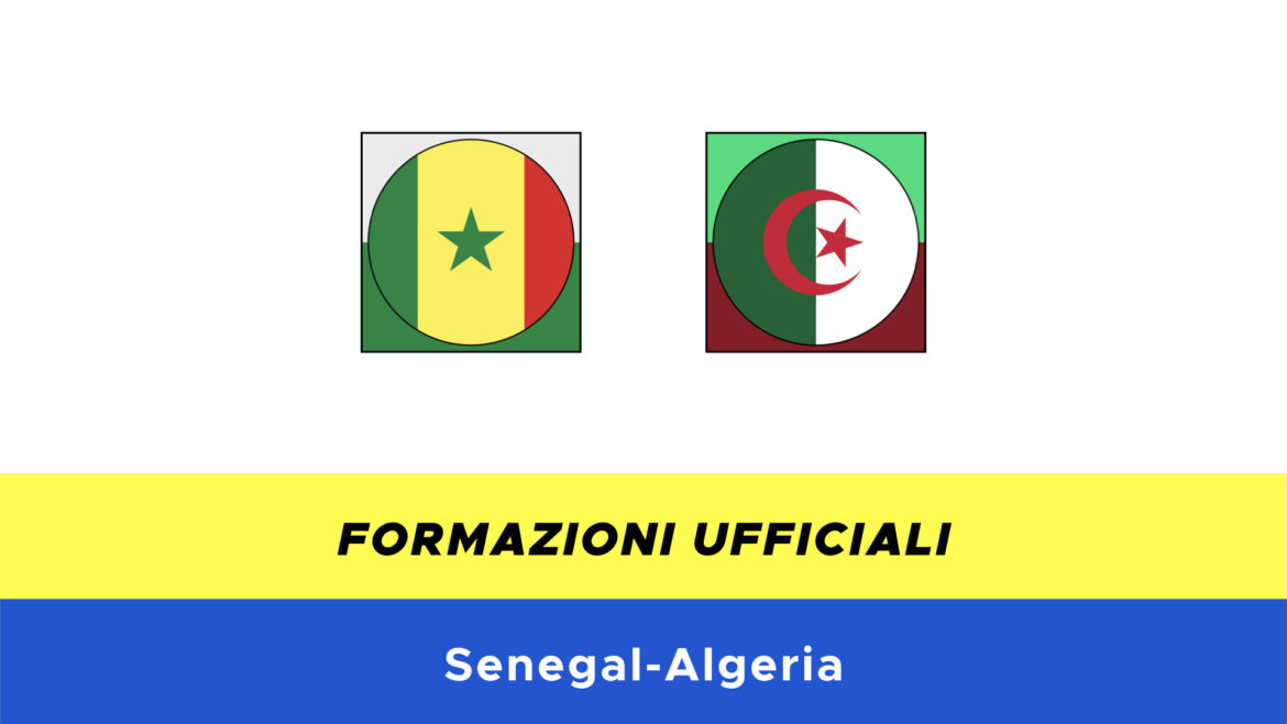 Senegal-Algeria formazioni ufficiali