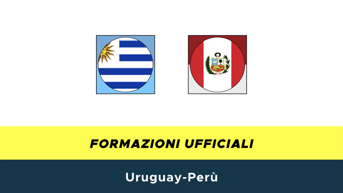 Uruguay-Perù formazioni ufficiali