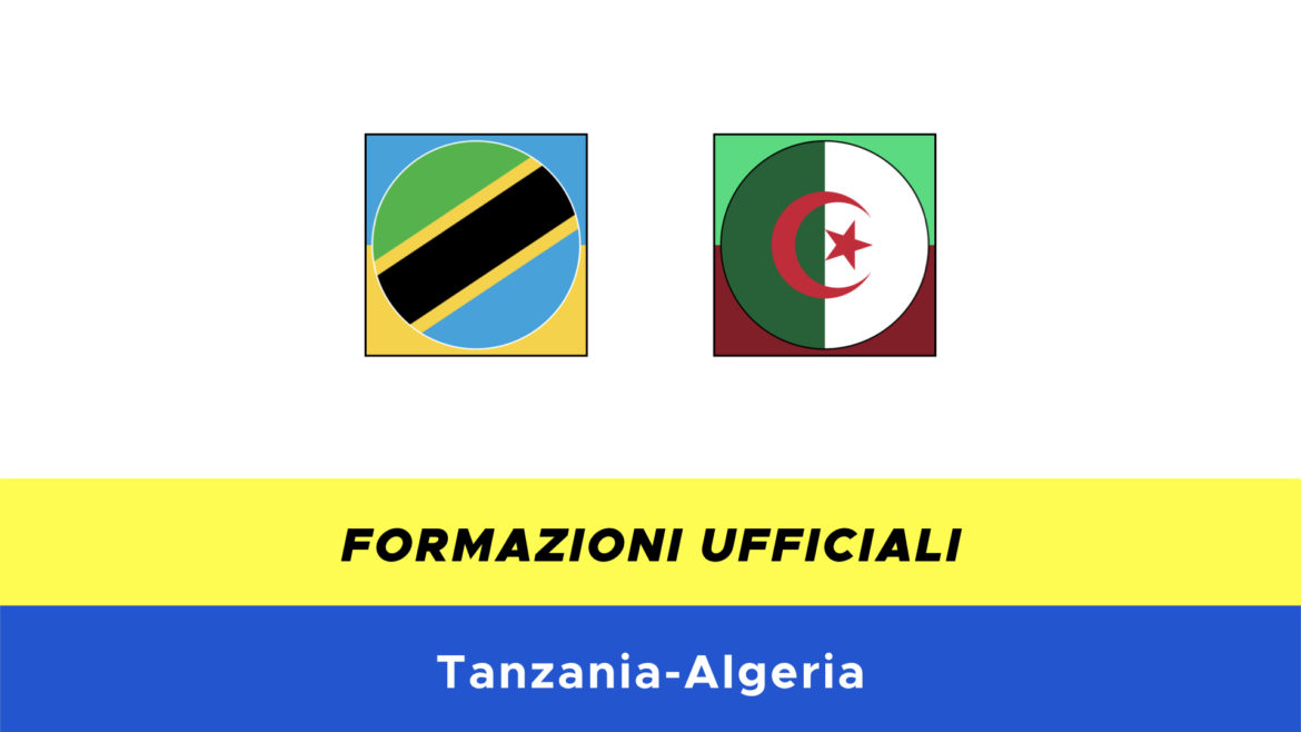 Tanzania-Algeria: formazioni ufficiali