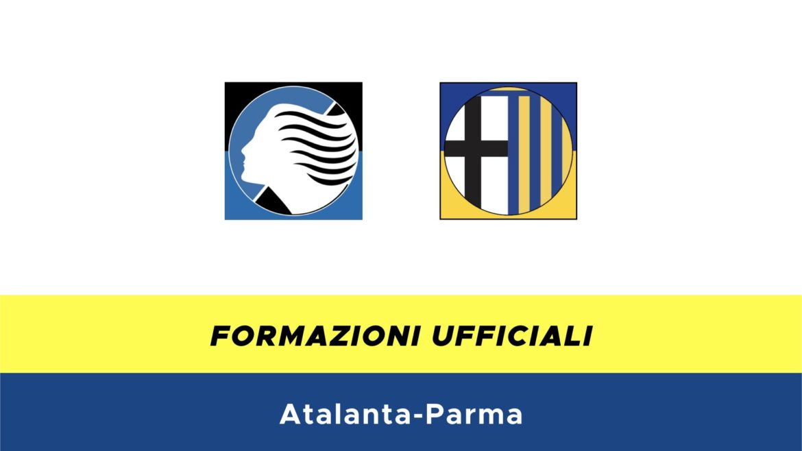 Atalanta-Parma formazioni ufficiali