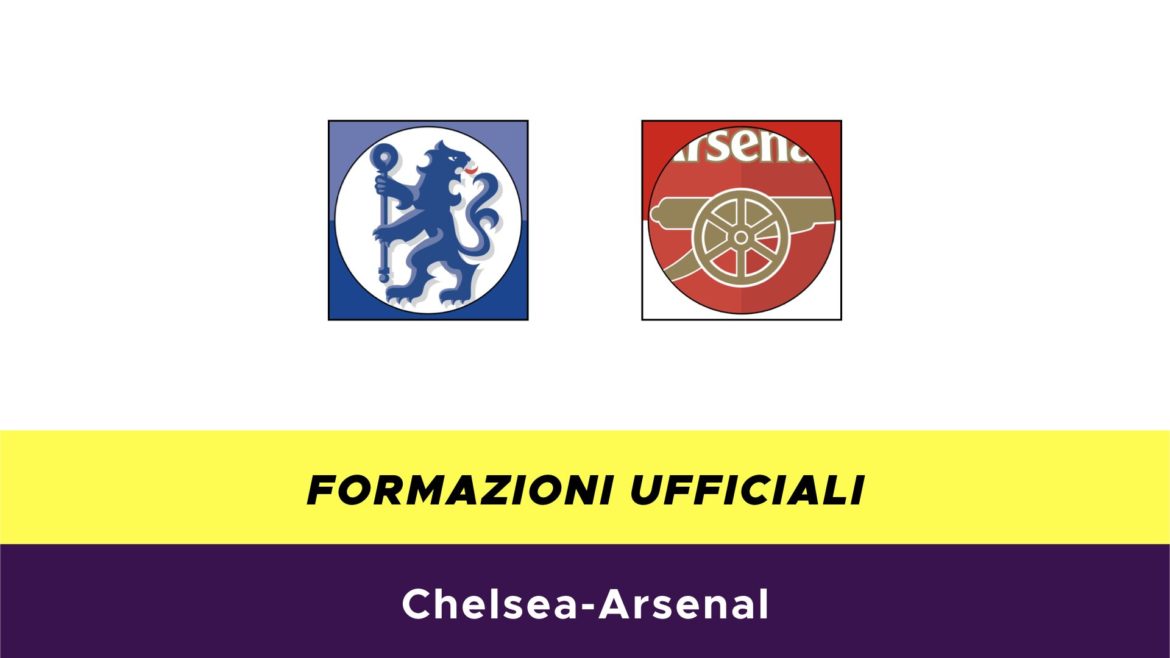 Chelsea-Arsenal formazioni ufficiali