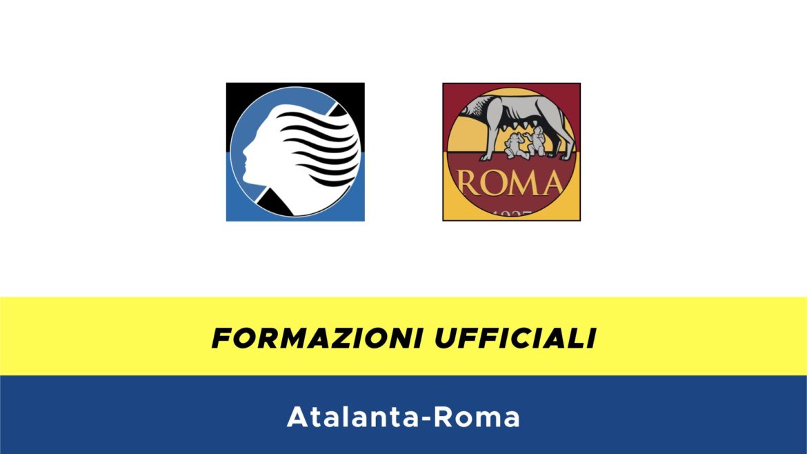 Atalanta-Roma formazioni ufficiali