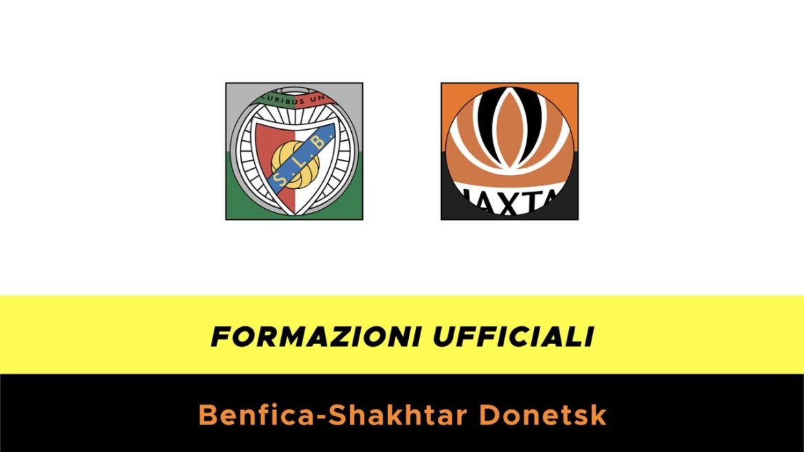 Benfica-Shakhtar Donetsk formazioni ufficiali