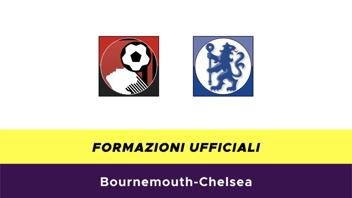 Bournemouth-Chelsea formazioni ufficiali