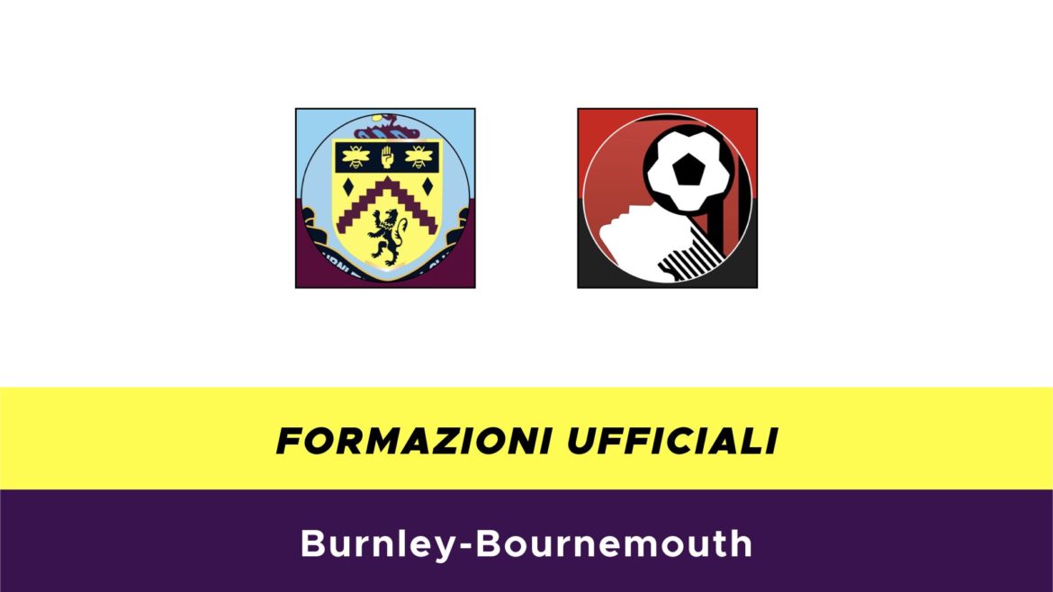 Burnley-Bournemouth formazioni ufficiali