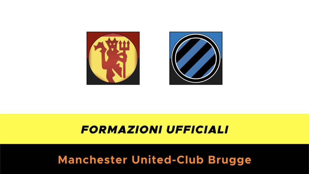 Manchester United-Brugge formazioni ufficiali