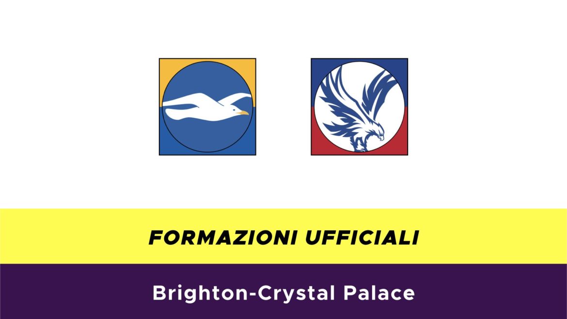 Brighton-Crystal Palace formazioni ufficiali