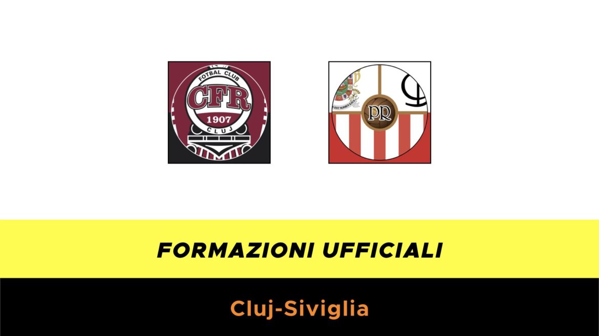 Cluj-Siviglia formazioni ufficiali