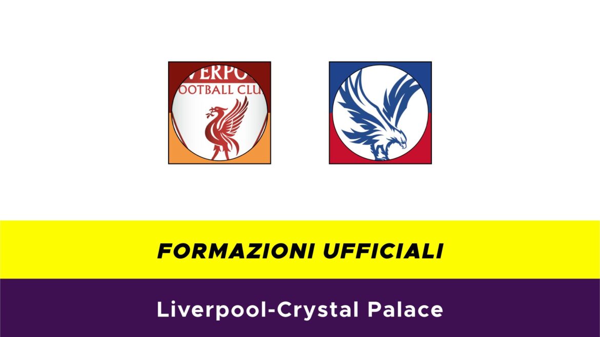 Liverpool-Crystal Palace formazioni ufficiali