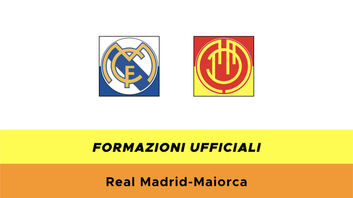 Real Madrid-Maiorca formazioni ufficiali