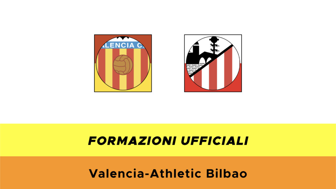 Valencia-Athletic Bilbao formazioni ufficiali