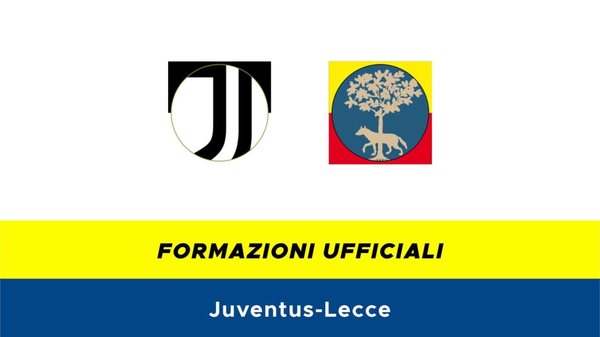 Juventus-Lecce formazioni ufficiali