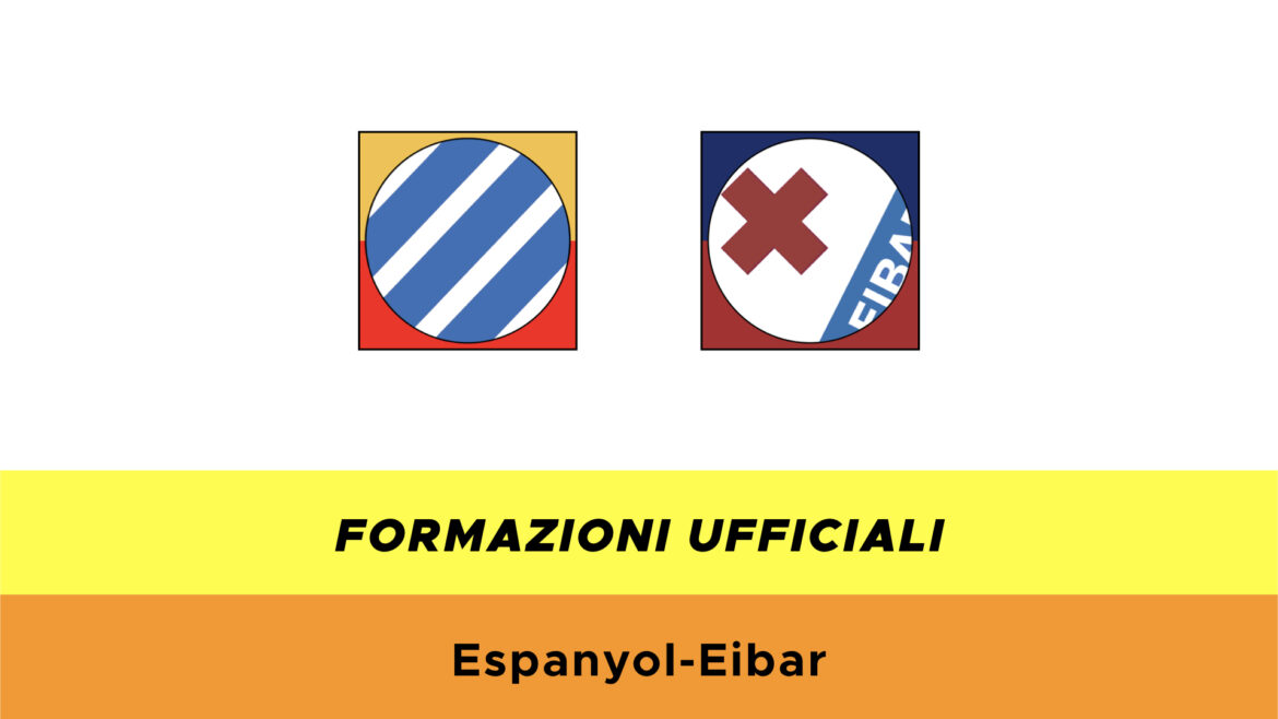 Espanyol-Eibar formazioni ufficiali