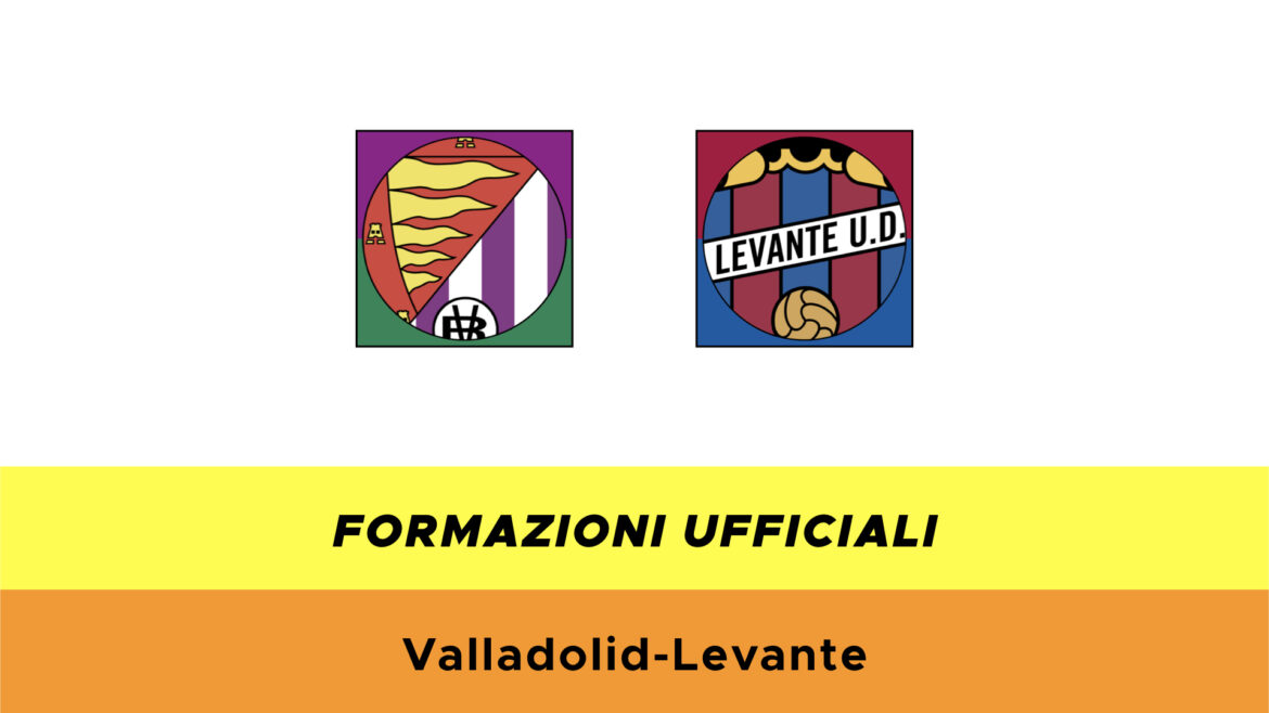 Valladolid-Levante formazioni ufficiali